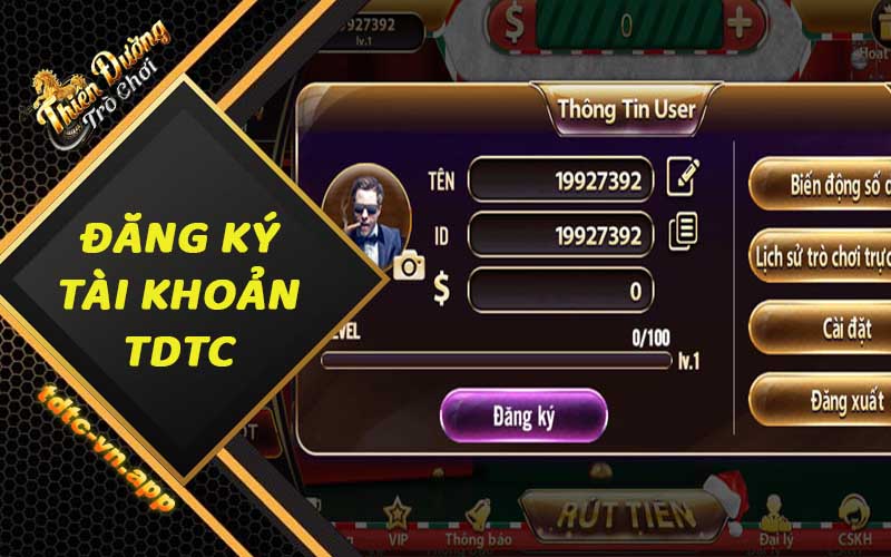 Đăng ký TDTC mở tài khoản chơi game đổi thưởng
