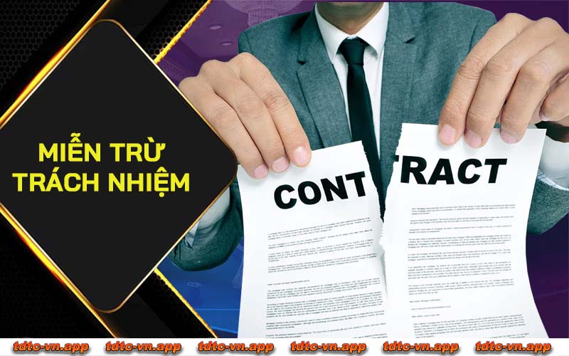 Miễn trừ trách nhiệm - Quy định được miễn trừ khi vi phạm
